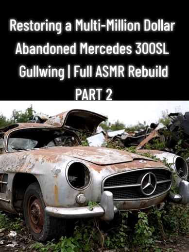 Restoring a Multi-Million Dollar Abandoned Mercedes 300SL Gullwing | Full ASMR Rebuild #carrevivalhub #carrestoration #carrepair #carrefurbishment #carmechanic