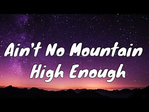 Marvin Gaye, Tami Terrell- Ain't No Mountain High Enough Lyrics