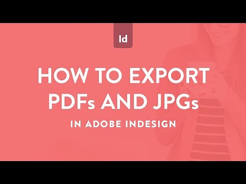 How to export PDFs and JPGs in Adobe InDesign