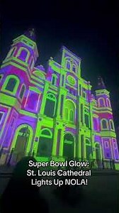 New Orleans Cathedral transforms into a masterpiece with a vibrant light show for Super Bowl 2025