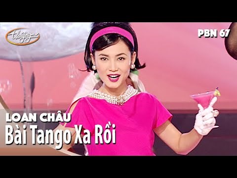 PBN 67 | Loan Châu - Bài Tango Xa Rồi
