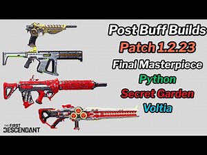 First Descendant - Final Masterpiece, Python, Voltia, Secret Garden Build Post Buff
