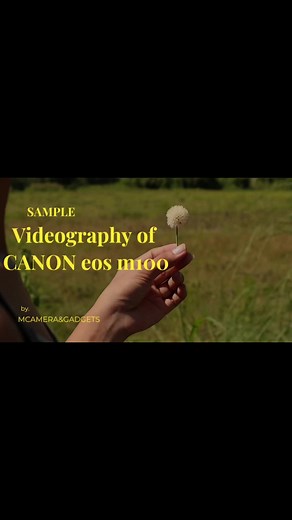SAMPLE VIDEOGRAPHY OF CANON EOS M100 ❤️#mcamerasandgadgets