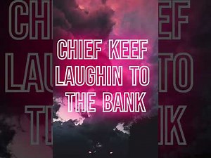Chief Keef - Laughin To The Bank - Unclean/Clean - 3 Hours