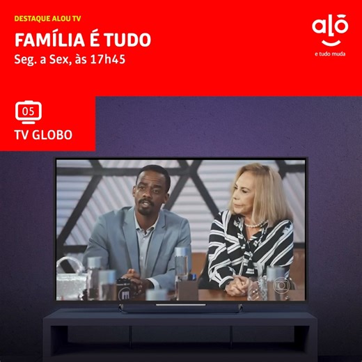 A nova novela da globo está cheia de emoções. Assiste Família é tudo no canal 5, da Alou TV. Alou e tudo muda. | ALOU