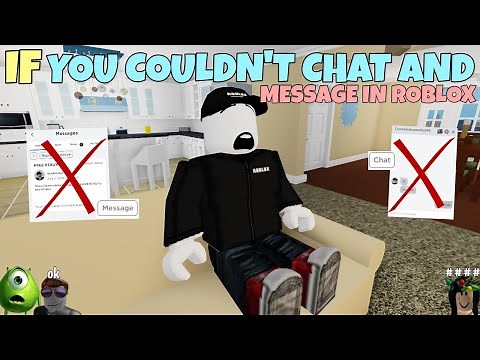 If You Couldn't Chat And Message In ROBLOX