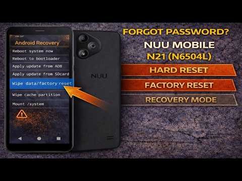 Forgot Password? NUU Mobile N21 (N6504L) Hard Reset – Factory Reset & Recovery Mode 2026