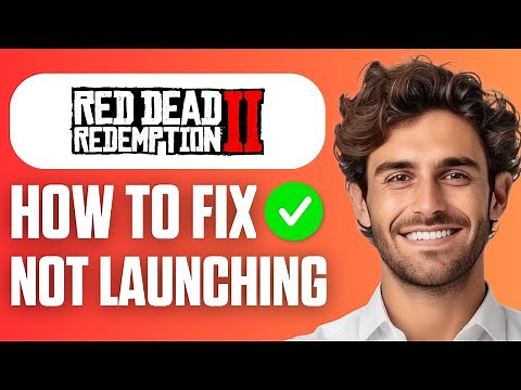 How To Fix RDR2 Not Launching (Full Guide 2026)