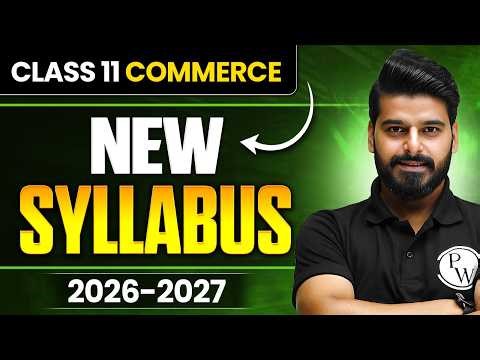 Class 11 Commerce Syllabus 2026-27 🔥 | Full Syllabus + Strategy Guide