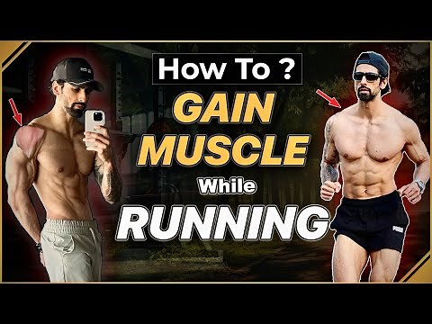How To GAIN Muscle While Running (Full Diet Plan and Workout Routine)