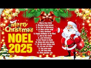 Nhạc Giáng Sinh Sôi Động Hay Nhất 2025 - Liên Khúc Noel Sôi Động Đón Sinh Nhật Chúa & Năm Mới 2025