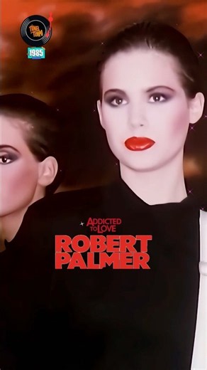 Robert Palmer - Addicted To Love (1985)