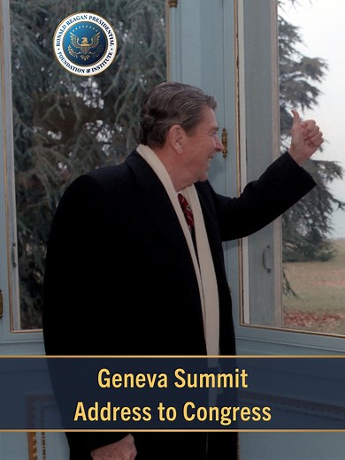 Before 3,000 reporters filed their takes, President Reagan gave Congress the story straight from the source: his Geneva Summit report. | The Ronald Reagan Presidential Foundation and Institute