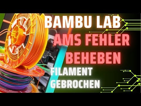 Filamentstau, Filament gebrochen, im AMS des Bambu Lab beheben! So einfach geht es!