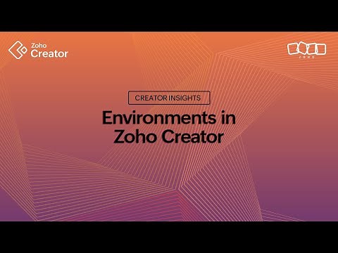 Effective use of Environments in Zoho Creator | Creator Insights