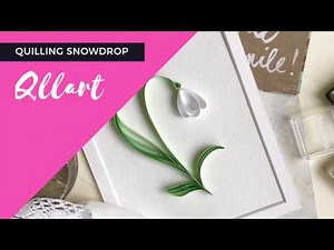 QllArt /Quilling filigree pattern / How to make quilled snowdrop card