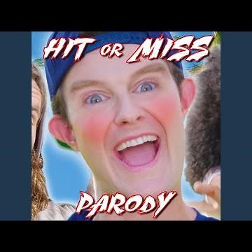Hit or Miss Parody