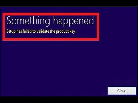 How To Fix Setup Has Failed To Validate The Product Key Problem In Windows