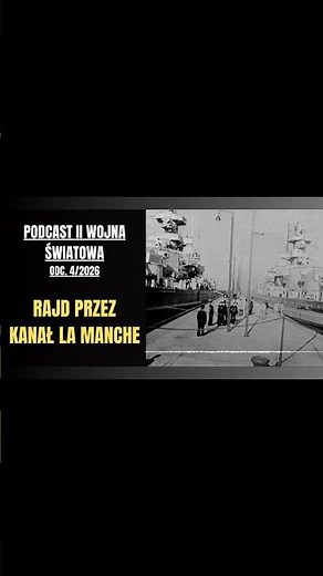 Podcast II wojna światowa: Operacja Cerberus - Atak brytyjskiej artylerii nadbrzeżnej