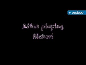 Afton Family Playing Flicker