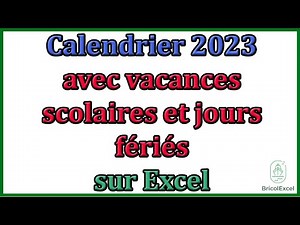Calendrier 2023 excel avec vacances scolaires et jours fériés