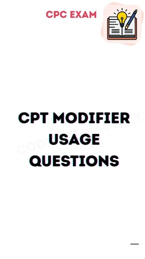 CPC Exam CPT Modifiers | Must‑Know Usage Questions! #shorts