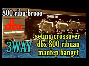 TUTORIAL SETING LENGKAP CROSSOVER DBX 234XL STEREO || Mode 3 Way Lebih GGLLLEEERRR