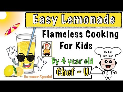 Easy Lemonade for Kids | Flameless cooking recipe | Chef-U | The Kid Next Door
