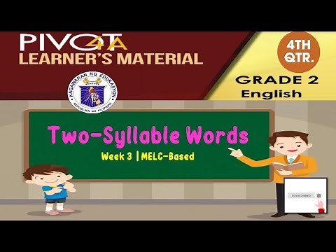 GRADE 2 | ENGLISH 2 | TWO-SYLLABLE WORDS | QUARTER 4 | WEEK 3 | MEL-BASED