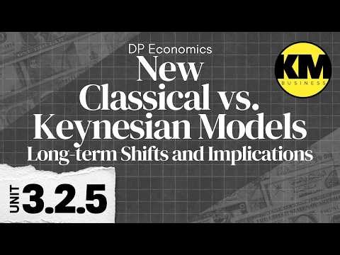 IB Economics 3.2.5: New Classical vs Keynesian Model - Long-term Shifts of AS & Policy Implications