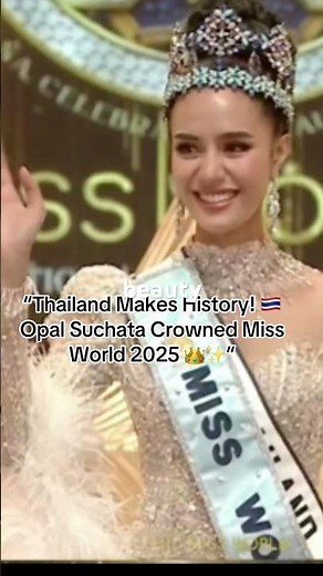 “Historic Moment: Opal Suchata Chuangsri Crowned Miss World 2025 | Thailand’s First Win #missworld #