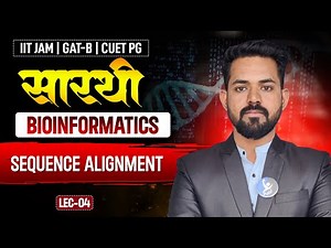 BIOINFORMATICS | SEQUENCE ALIGNMENT L-4 | IIT JAM, GAT-B & CUET PG | IFAS