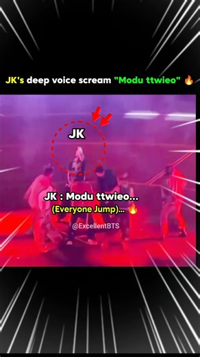 JK's deep voice scream " Modu ttwieo" 😇🔥