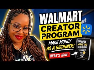 HOW TO MAKE MONEY WITH THE WALMART CREATOR PROGRAM (BEGINNERS START HERE)