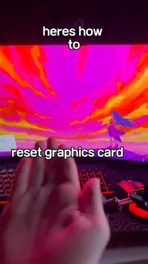 HOW TO RESET GRAPHICS CARD ON PC