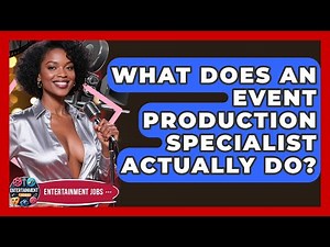 What Does an Event Production Specialist Actually Do? | Entertainment Jobs
