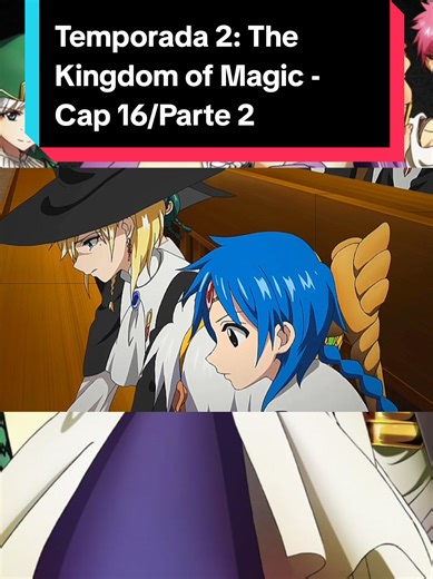 Temporada 2: The Kingdom of Magic - Cap 16/Parte 2 #anime #fyp #magic #sinbad #imperio