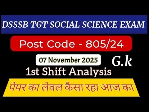 805/24 DSSSB TGT 1st Shift 07 November TGT EXAM REVIEW