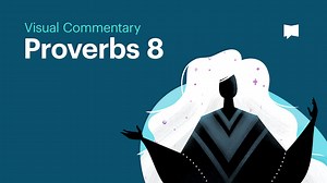 Proverbs 8 | Creation: Visual Commentaries | The Bible Project - Season 1 - Formed