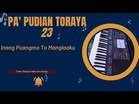 PA' PUDIAN TORAYA 23 INANG PUANGMO TO MANGLAKU |Versi Karoke || Cover