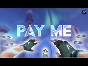 Pay Me 💸 (Valorant Montage)