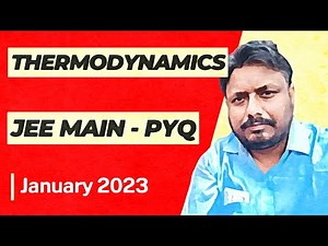 Thermodynamics | Previous years JEE Main questions Solved (2023 January attempt PYQ)
