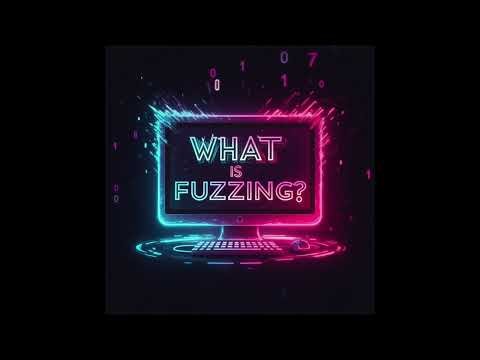 What is Fuzzing?