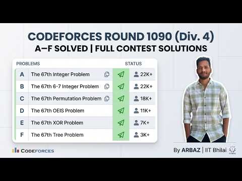 Codeforces Round 1090 (Div. 4) | A–F Solved | Full Contest Solutions | Arbaz IIT Bhilai