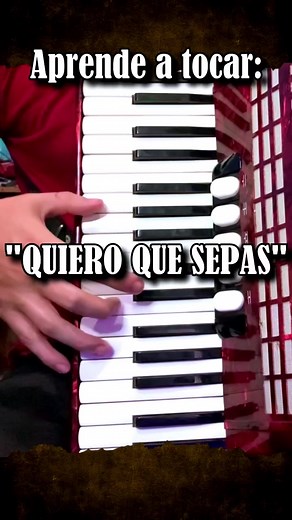 Tutorial de Acordeón de Teclas - Quiero Que Sepas