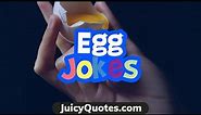 Funny Egg Jokes and Puns - Prepare Yourself For a Giggle