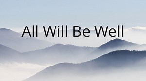 All Will Be Well