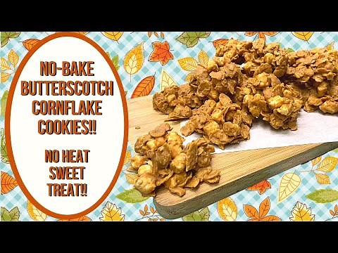 NO BAKE BUTTERSCOTCH CORNFLAKE COOKIES!! NO HEAT TREAT!!