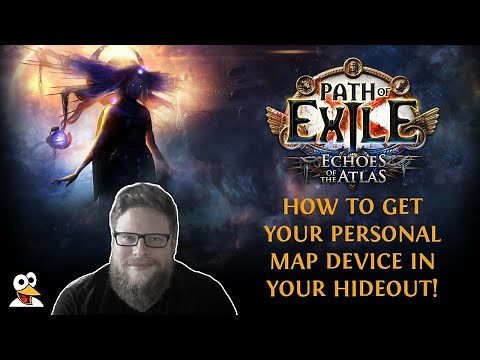 [OUTDATED] PATH OF EXILE | HOW TO GET YOUR PERSONAL MAP DEVICE IN A HIDEOUT!