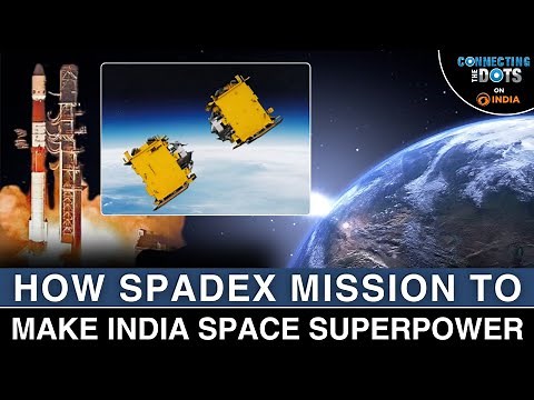 SpaDeX Mission: How Space Docking Can Make India Space Superpower | Connecting The Dots
